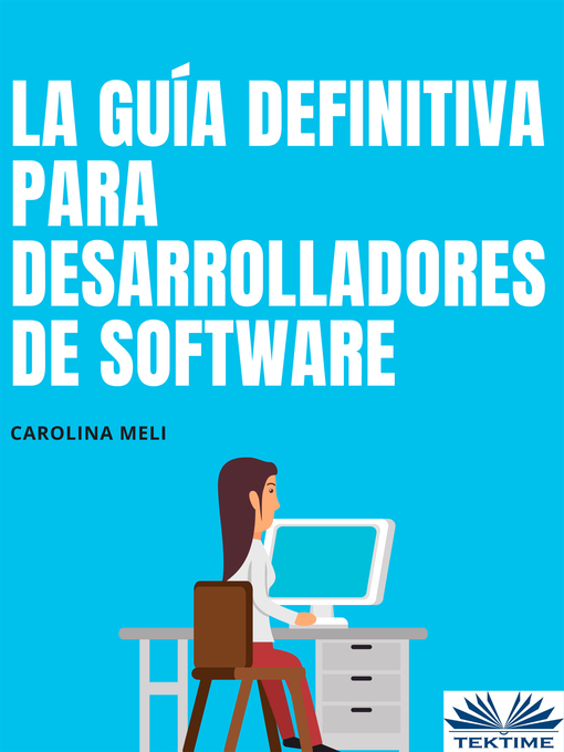Title details for La Guía Definitiva Para Desarrolladores De Software by Carolina Meli - Available